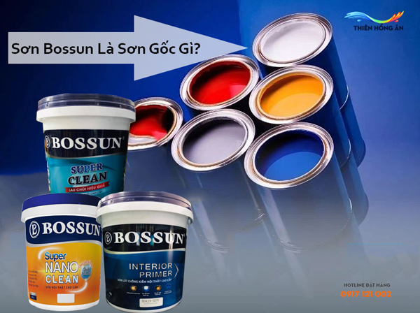 Sơn Bossun là sơn gốc gì